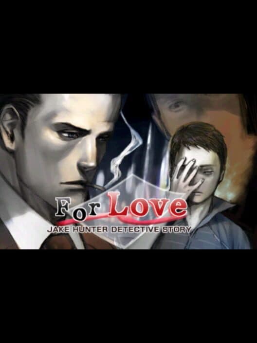 Jake Hunter Detective Story: For Love cover art