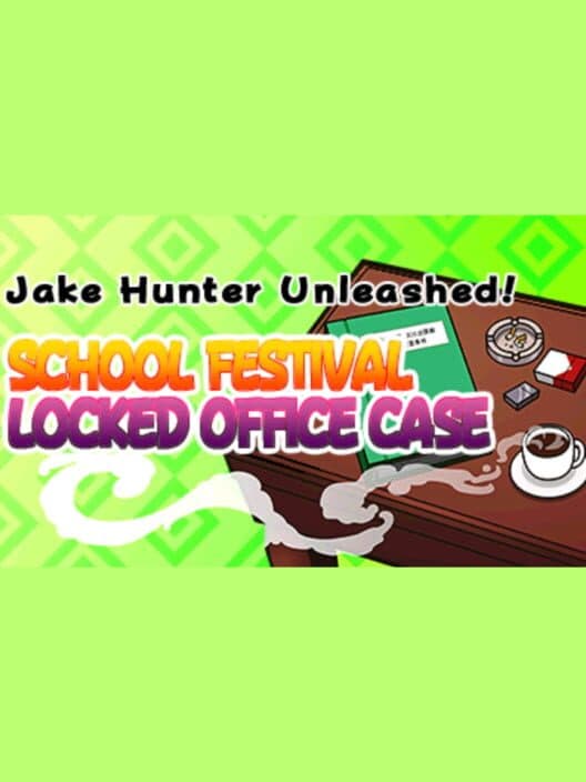 Jake Hunter Unleashed!: School Festival - Locked Office Case cover art