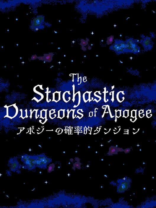 The Stochastic Dungeons of Apogee cover art