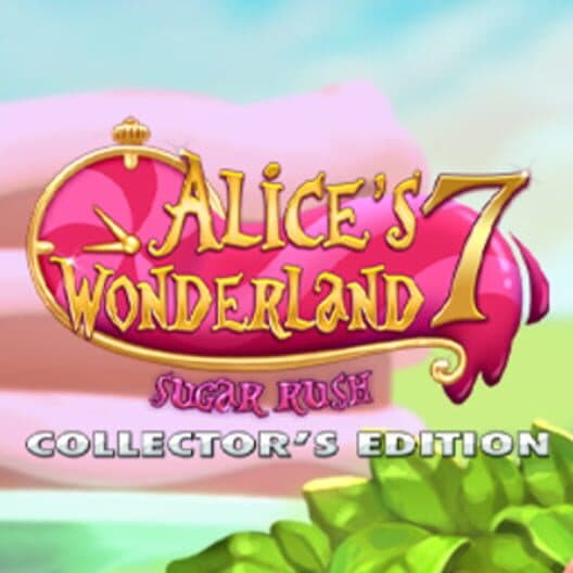Alice's Wonderland 7: Sugar Rush - Collector's Edition cover art