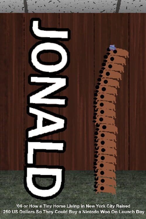 Jonald '06 or How a Tiny Horse Living in New York City Raised 250 US Dollars So They Could Buy a Nintedo Woo On Launch Day cover art