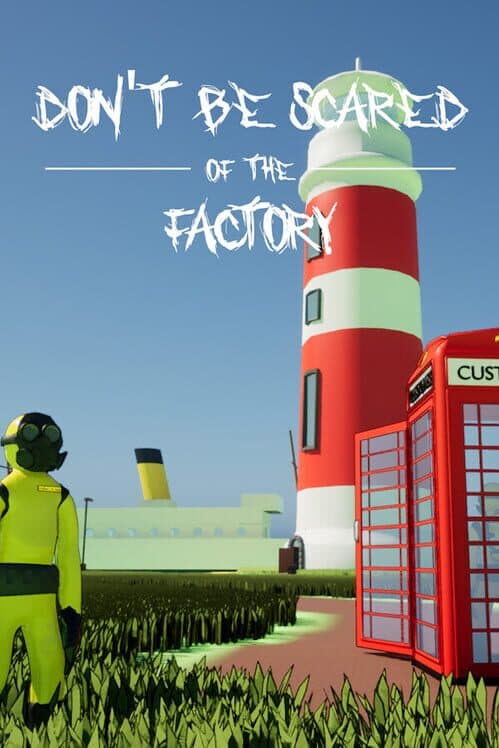 Don't Be Scared Of The Factory cover art