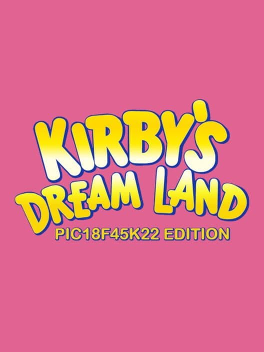 Kirby's Dream Land PIC18F45K22 Edition cover art