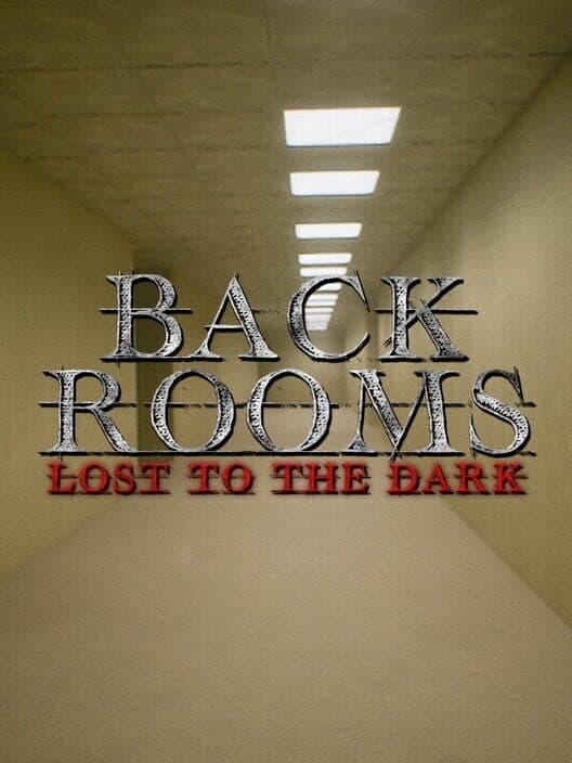 The Backrooms: Lost to the Dark cover art