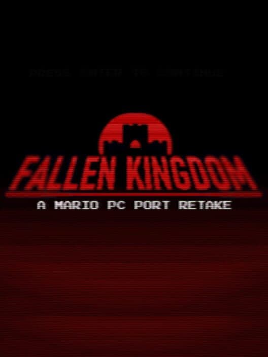 Fallen Kingdom: A Mario PC Port Retake cover art
