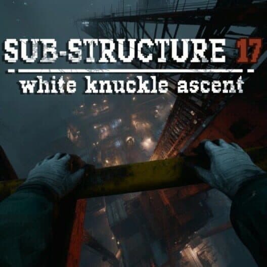 Sub-Structure 17: White Knuckle Ascent cover art