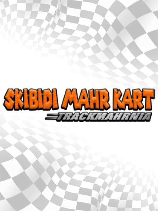 Skibidi Mahrt Kart: TrackMahrnia cover art