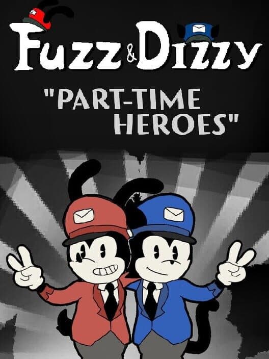Fuzz & Dizzy: Part-time Heroes cover art