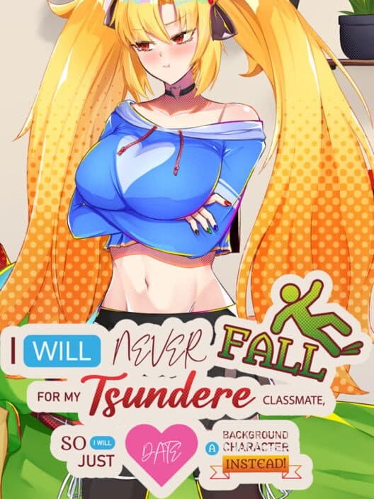 I Will Never Fall for My Tsundere Classmate, so I Will Just Date a Background Character Instead! cover art
