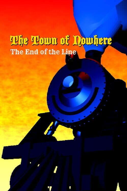 The Town of Nowhere: End Of The Line cover art