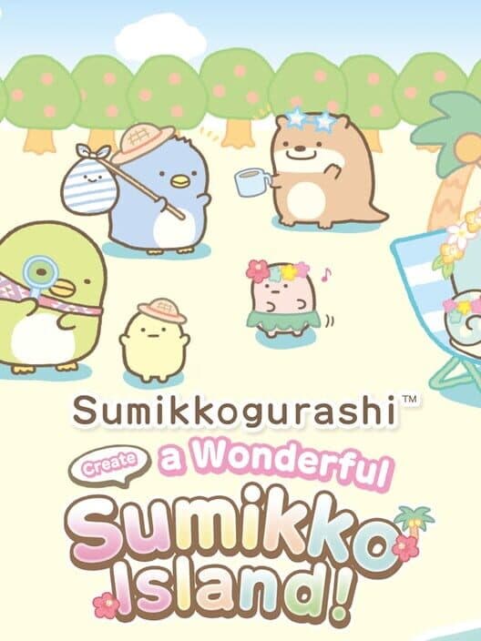 Sumikkogurashi Create a Wonderful Sumikko Island! cover art