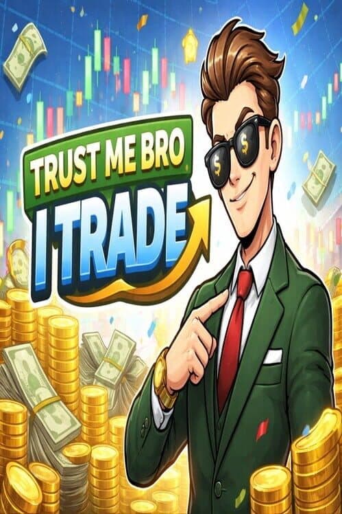 Trust Me Bro, I Trade cover art