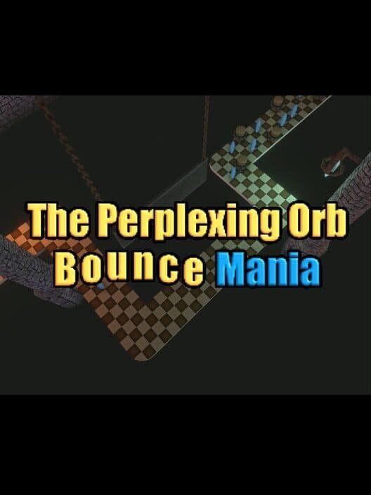 The Perplexing Orb: Bounce Mania cover art