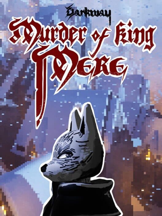 Darkway: Murder of King Mere cover art