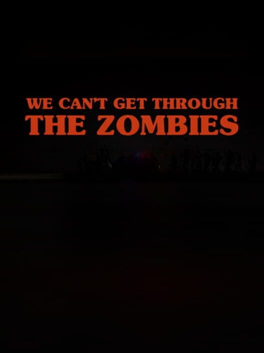 We can't get through the zombies cover art