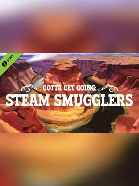 Gotta Get Going: Steam Smugglers Prologue cover art