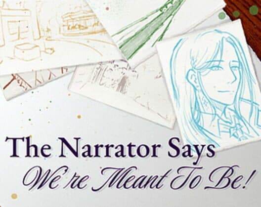 The Narrator Says We're Meant to Be! cover art
