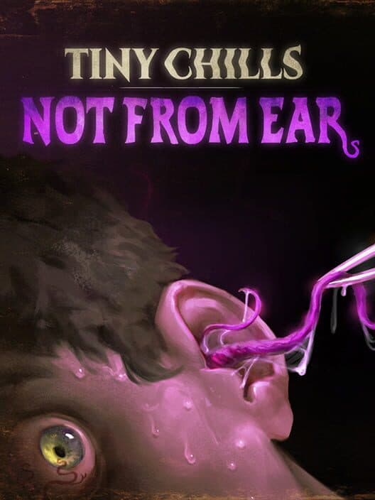 Tiny Chills: Not From Ear cover art
