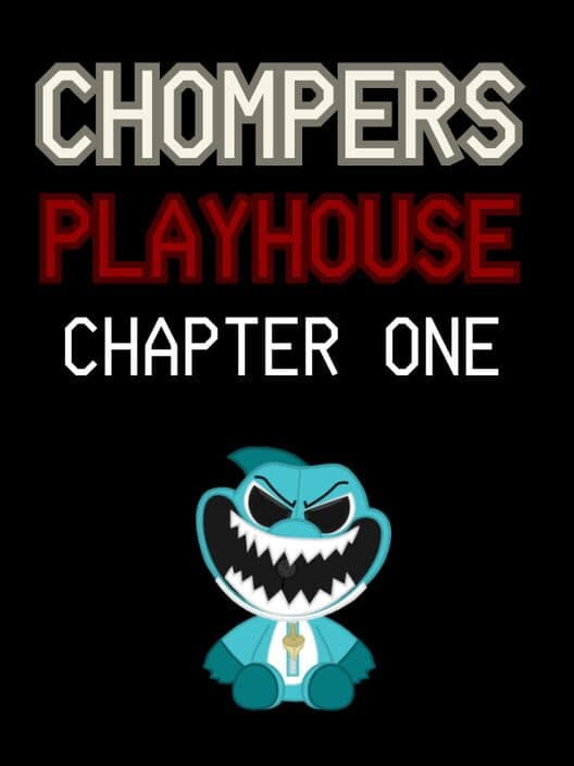 Chompers Playhouse: Chapter 1 cover art