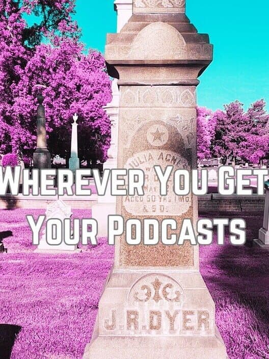 Wherever You Get Your Podcasts cover art