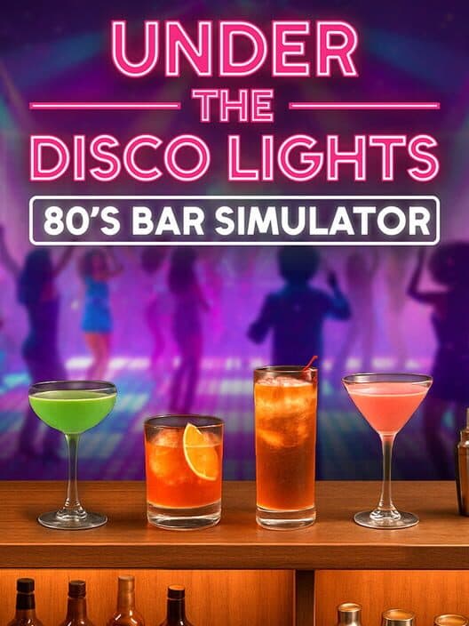 Under the Disco Lights: 80's Bar Simulator cover art