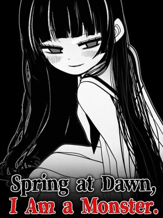 Spring at Dawn, I Am a Monster. cover art