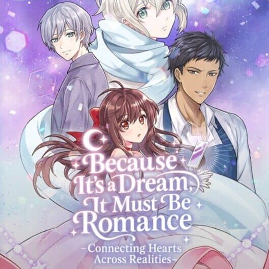 Because It's a Dream, It Must Be Romance: Connecting Hearts Across Realities cover art