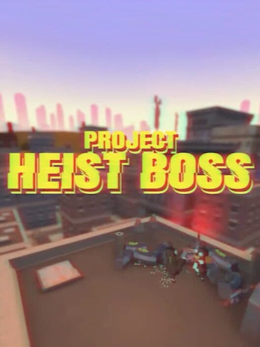 Project Heist Boss cover art