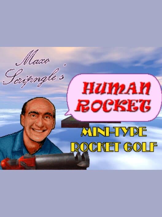 Maxo Scringle's "Human Rocket" Mini-Type Rocket Golf cover art