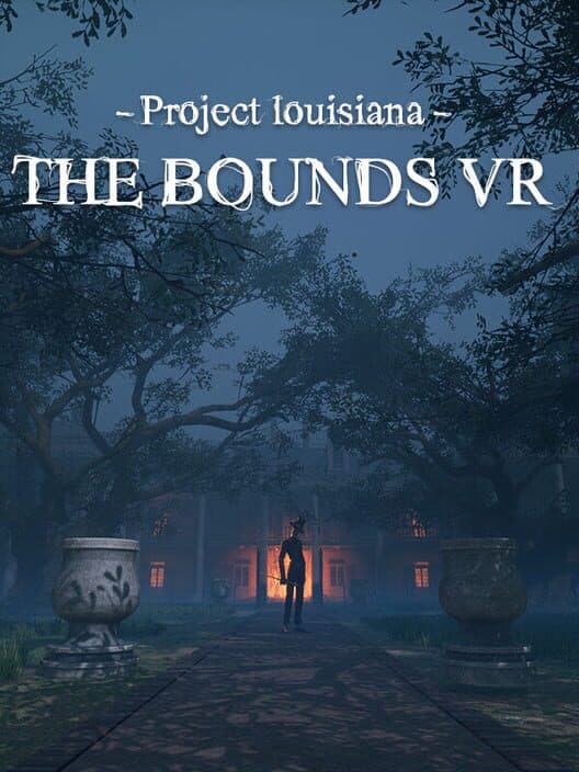 Project Louisiana: The Bounds VR cover art