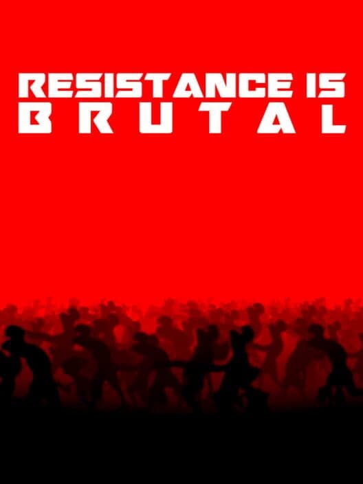 Resistance Is Brutal cover art