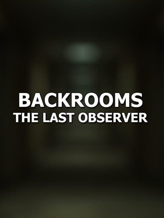 Backrooms: The Last Observer cover art