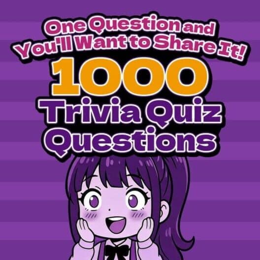 One Question and You'll Want to Share It! 1000 Trivia Quiz Questions cover art