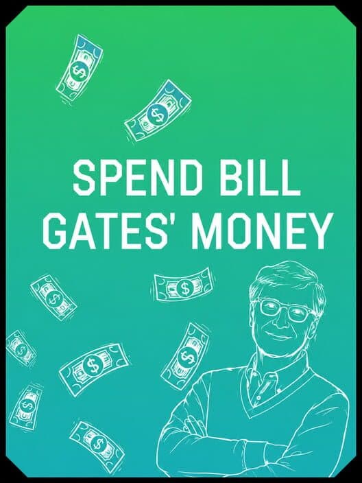 Spend Bill Gates' Money cover art