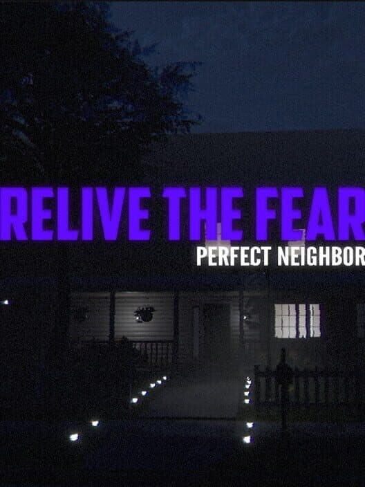 Relive the Fear: Perfect Neighbor cover art