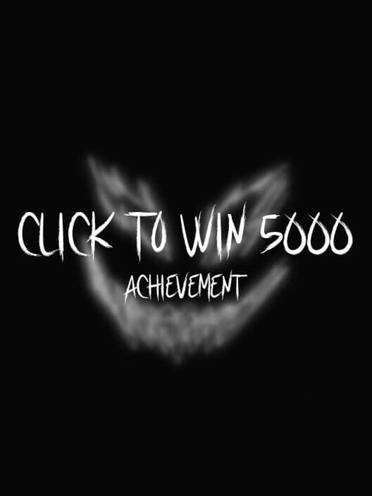 Click to Win 5000 Achievement cover art