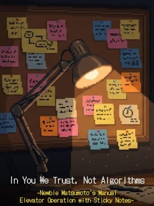 'In You We Trust, Not Algorithms': Newbie Matsumoto's Manual Elevator Operation with Sticky Notes cover art