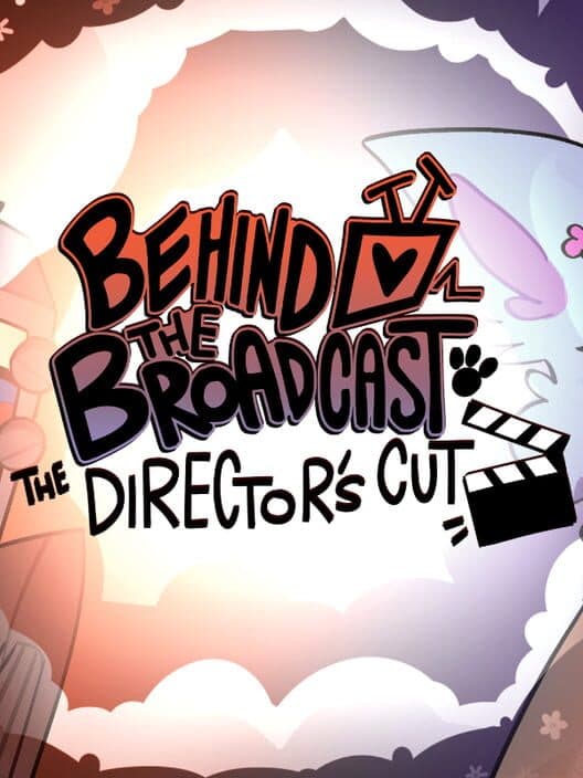 Behind the Broadcast: The Director's Cut cover art