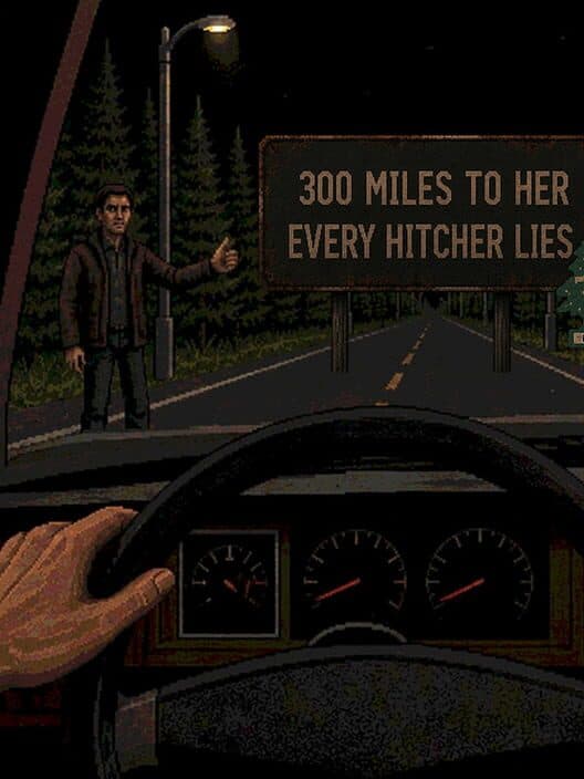 300 Miles to Her: Every Hitcher Lies cover art