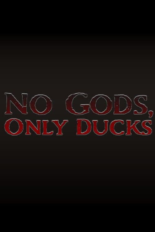 No Gods, Only Ducks cover art