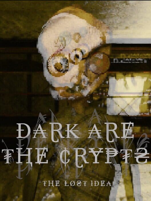 Dark Are the Crypts: The Lost Idea cover art