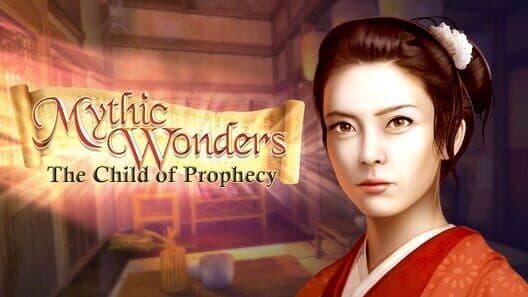 Mythic Wonders: The Child of Prophecy cover art