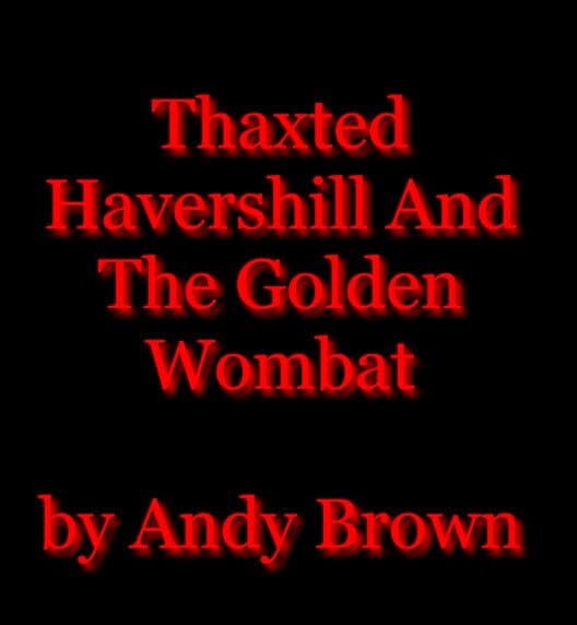 Thaxted Havershill and the Golden Wombat cover art