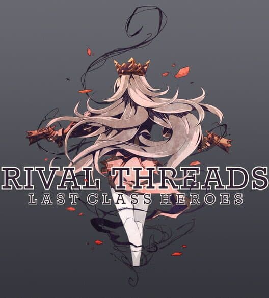 Rival Threads: Last Class Heroes cover art