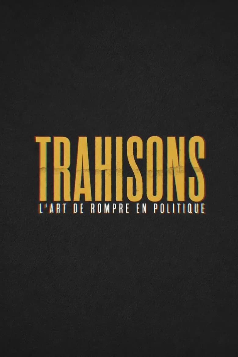 Trahisons, l'art de rompre en politique cover art