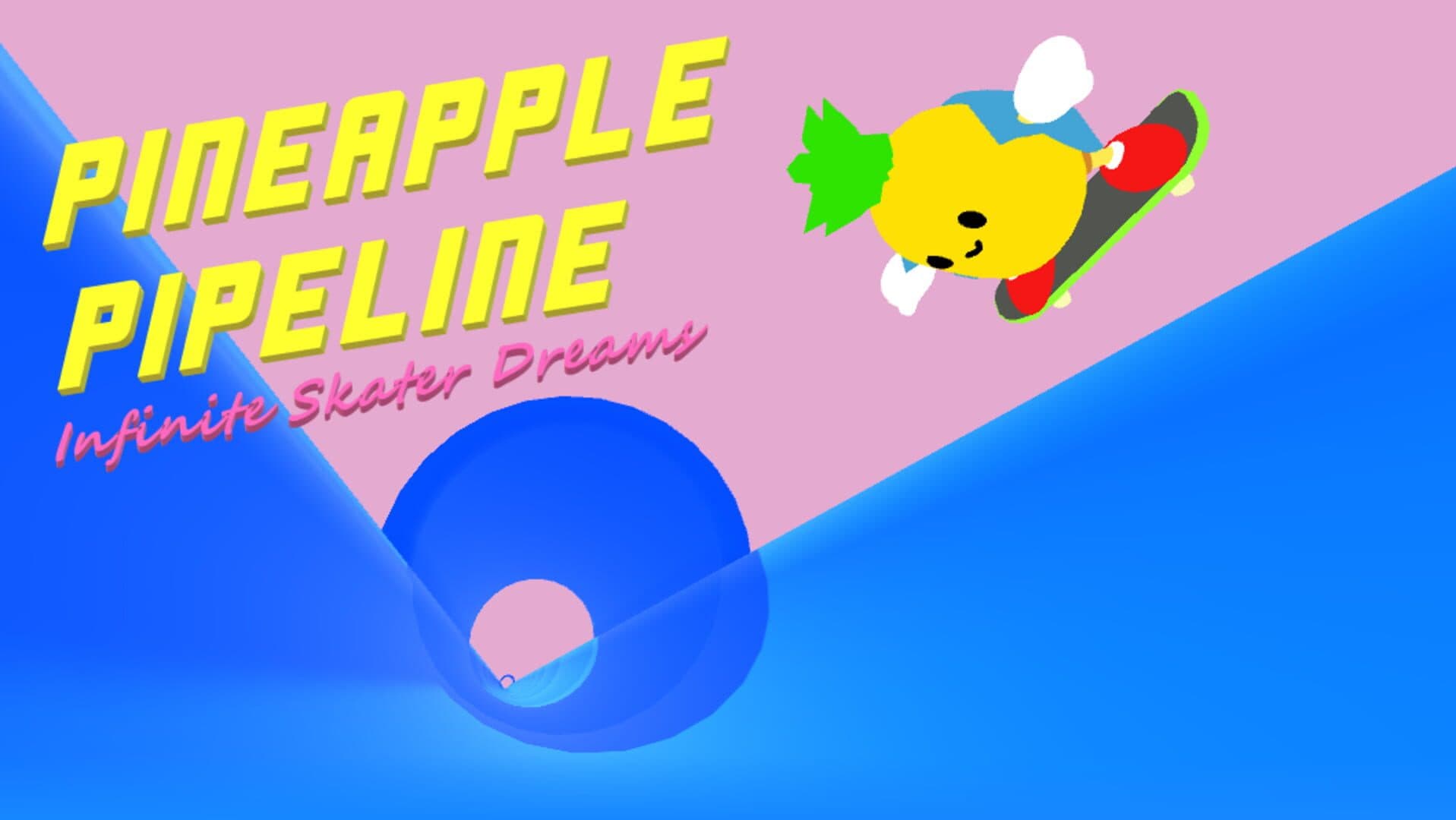 Pineapple Pipeline: Infinite Skater Dreams cover art