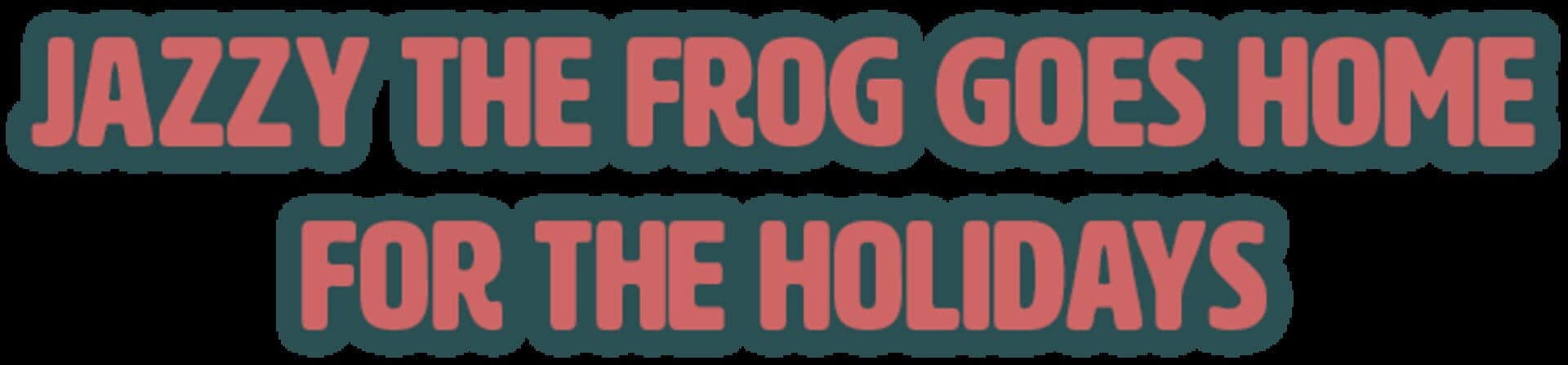 Jazzy the Frog Goes Home for the Holidays cover art