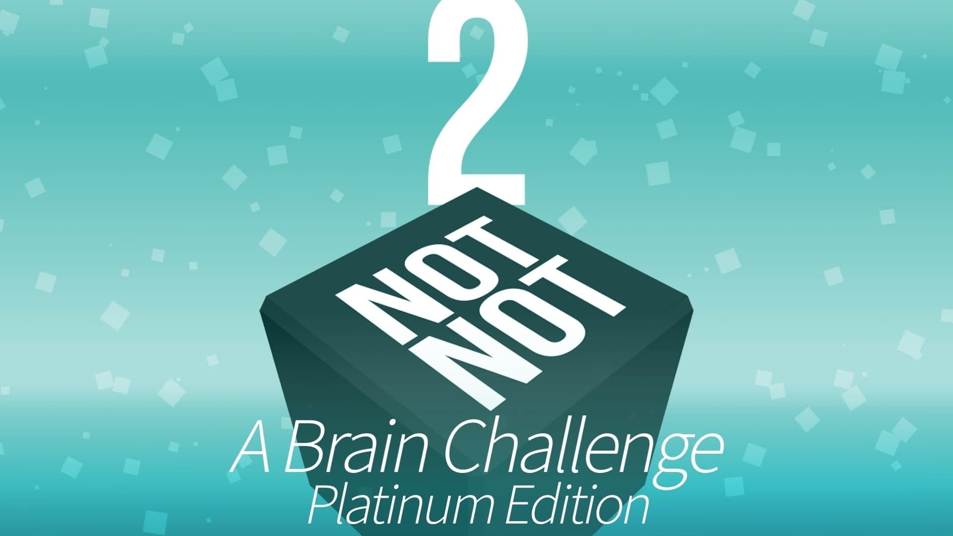 Not Not 2: A Brain Challenge - Platinum Edition cover art