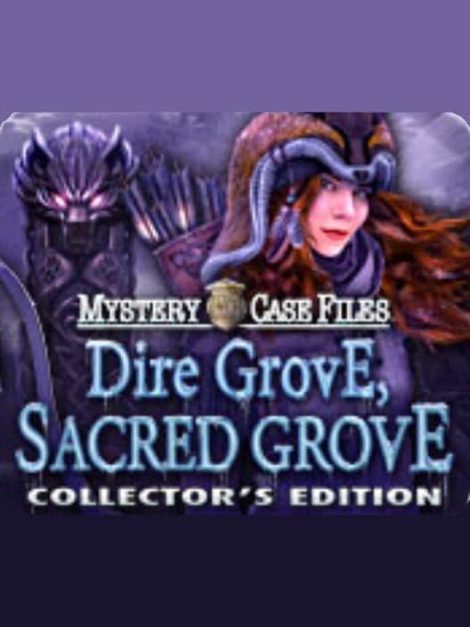 Mystery Case Files: Dire Grove, Sacred Grove - Collector's Edition cover art