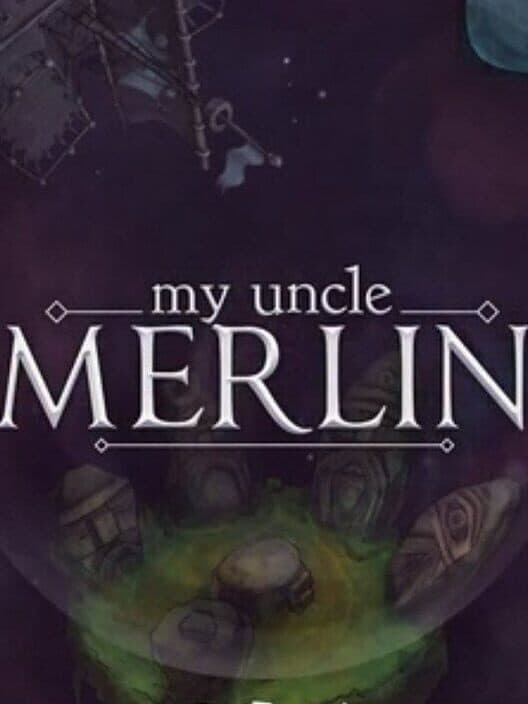My Uncle Merlin: A Tale of Wizards in Space cover art